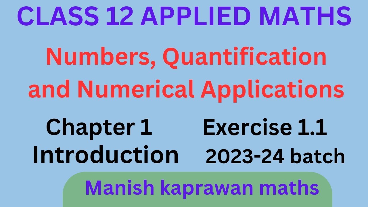 Numbers, Quantification and Numerical Applications | class 12 maths chap 1 ex 1.1 | Applied maths