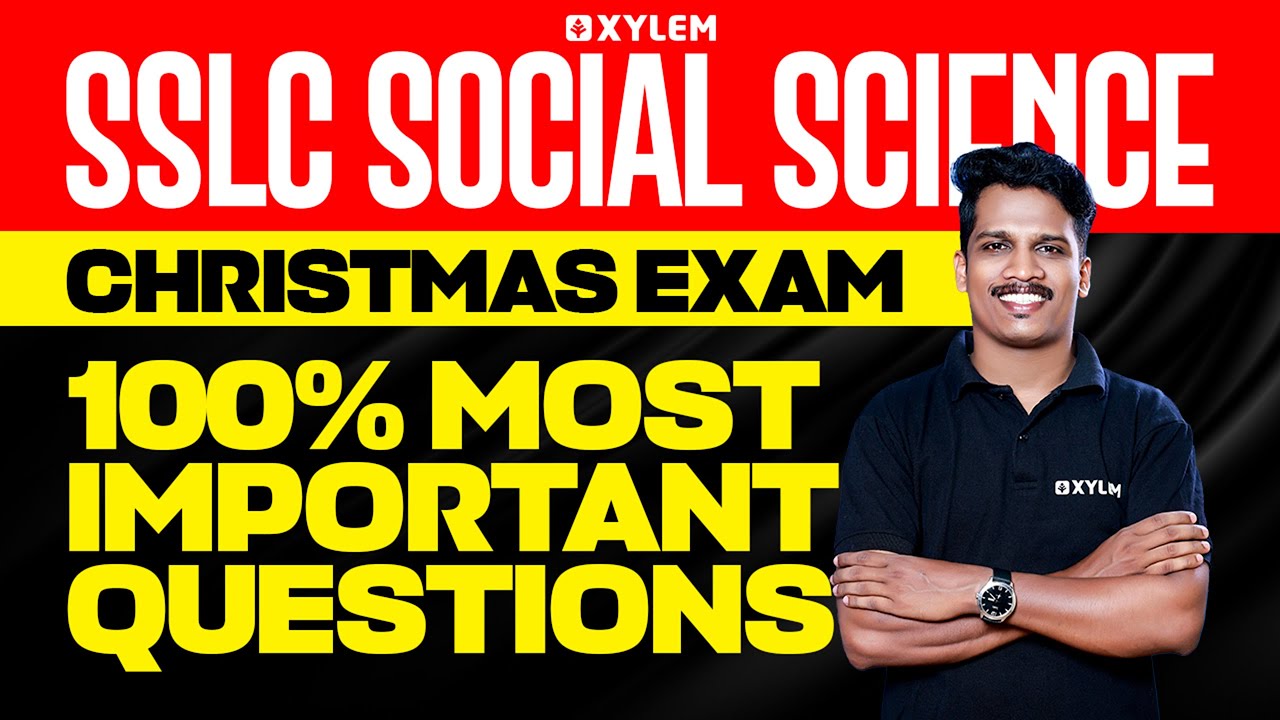 SSLC Christmas Exam Social Science: 100% Most Important Questions | Xylem SSLC