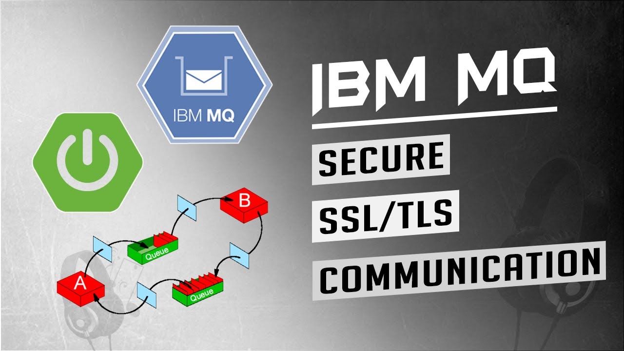 IBM MQ Explorer (version 9) | How to sercure SSL/TLS Communication