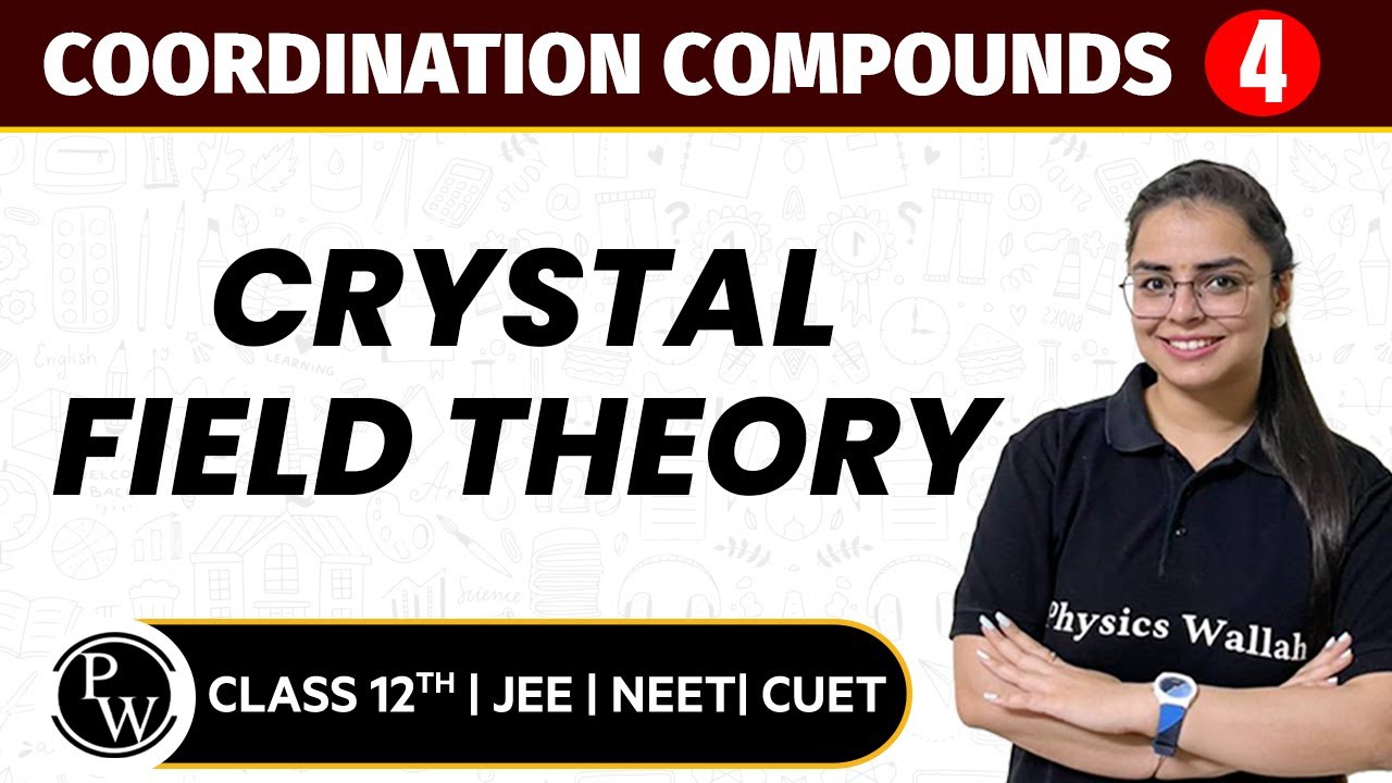 Coordination Compounds 04 | Crystal Field Theory | Pure English | 12th JEE/NEET/CUET