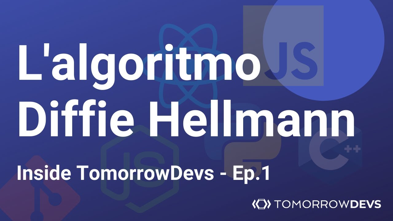 L'algoritmo di generazione di chiavi private Diffie Hellman | Inside TomorrowDevs - Ep.1