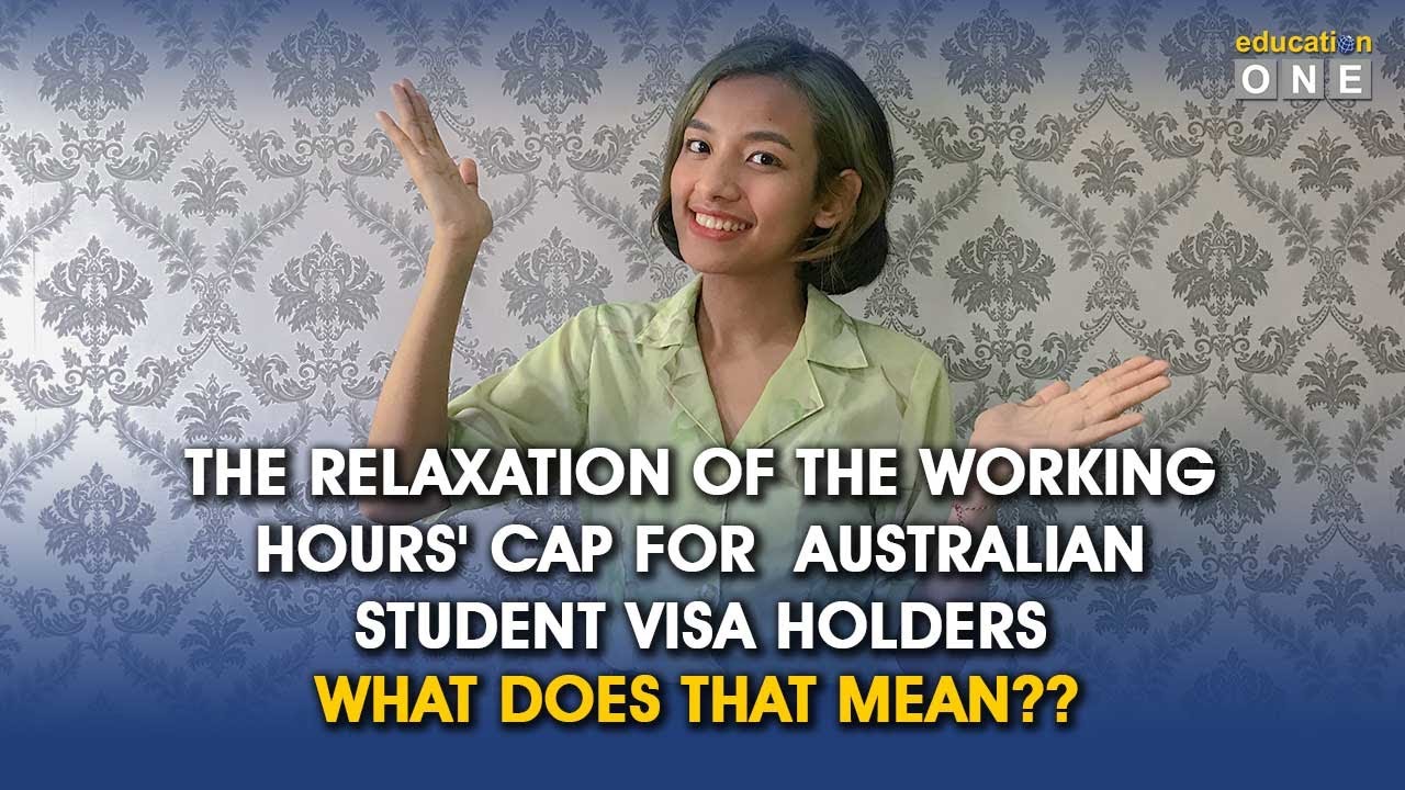 Student Visa Working Hours Australia 2022: Work As You Please