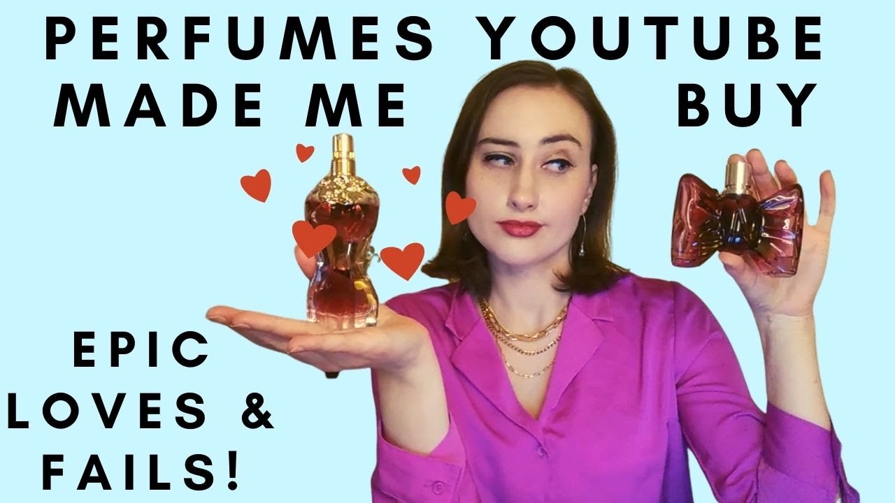 Perfumes YouTube Made me Buy | EPIC Loves and Fails | Designer + Affordable