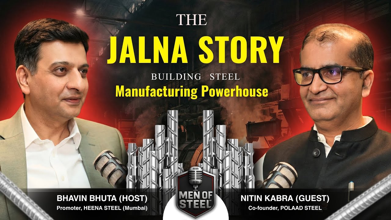 EPISODE 2| Nitin Kabra on building a Steel Manufacturing Powerhouse