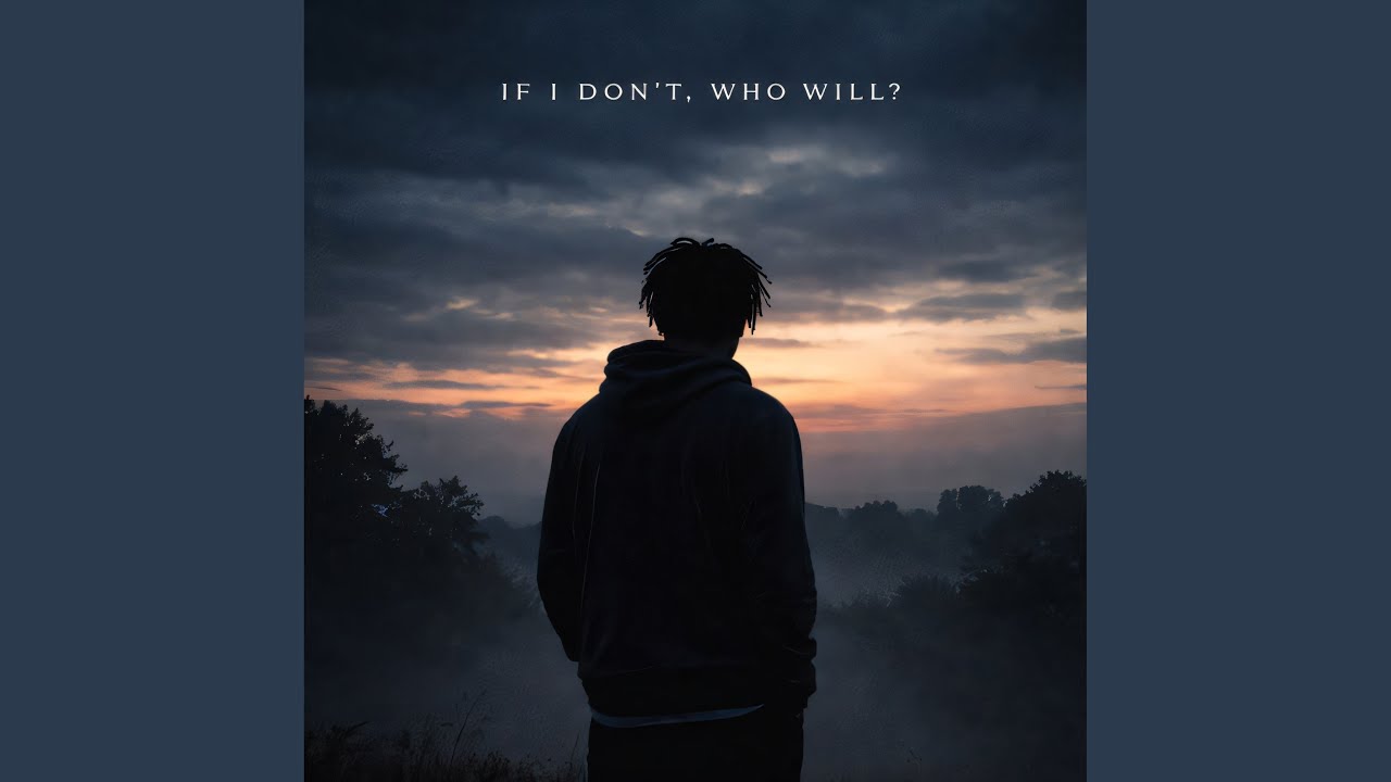 If I Don't, Who Will?