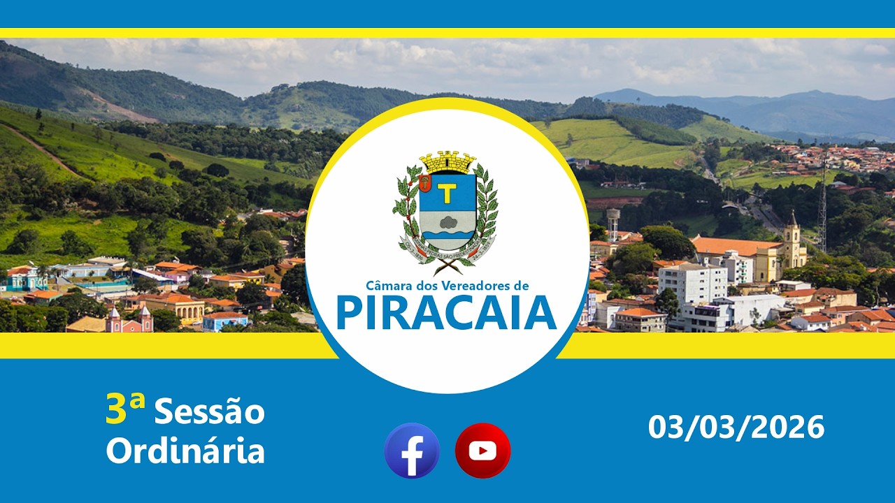 3ª Sessão Ordinária da Câmara Municipal da Cidade Turística de Piracaia - 03/03/2026