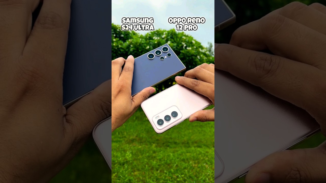 Samsung S24 Ultra vs Oppo Reno 12 Pro Steady Mode Test