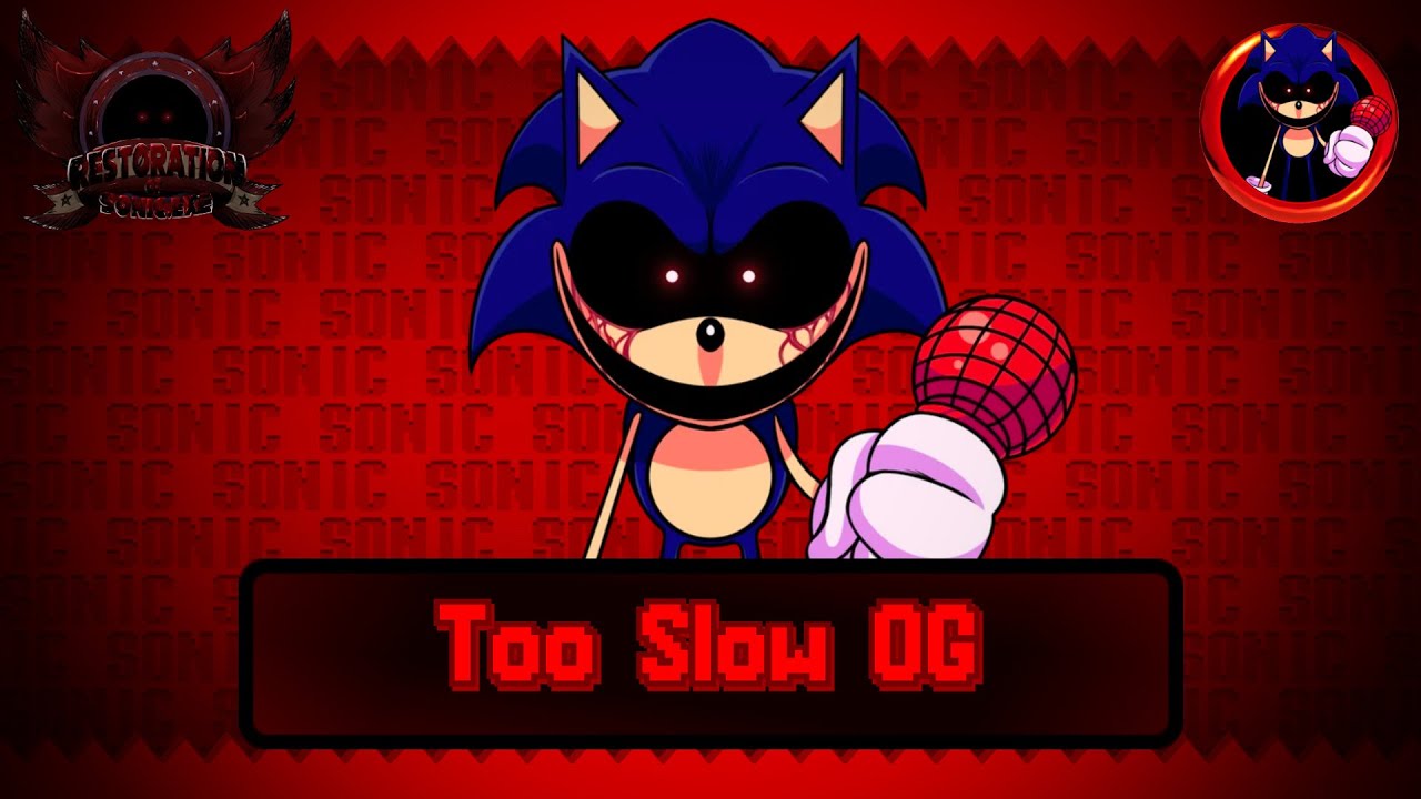 Too Slow (OG) - Restoration of Sonic.exe: Forbidden Files