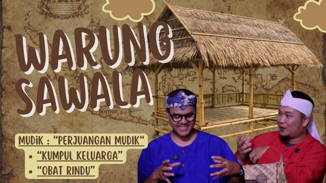 WARUNG SAWALA | '' MUDIK : Balik ka Lembur, Balik ka Kenangan '' #sawala #mudik