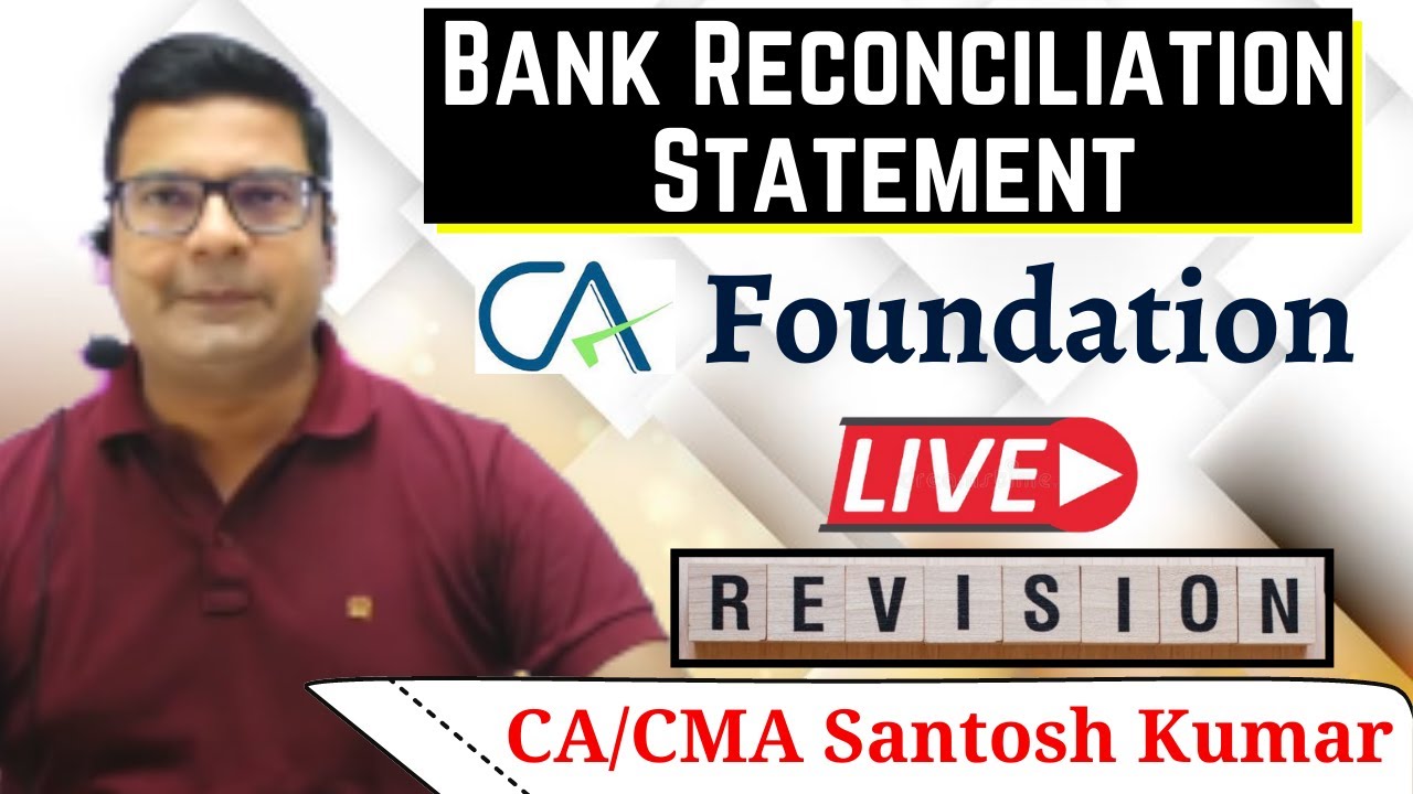 Live Revision | Bank Reconciliation Statement |  CA Foundation | By CA/CMA Santosh Kumar Sir