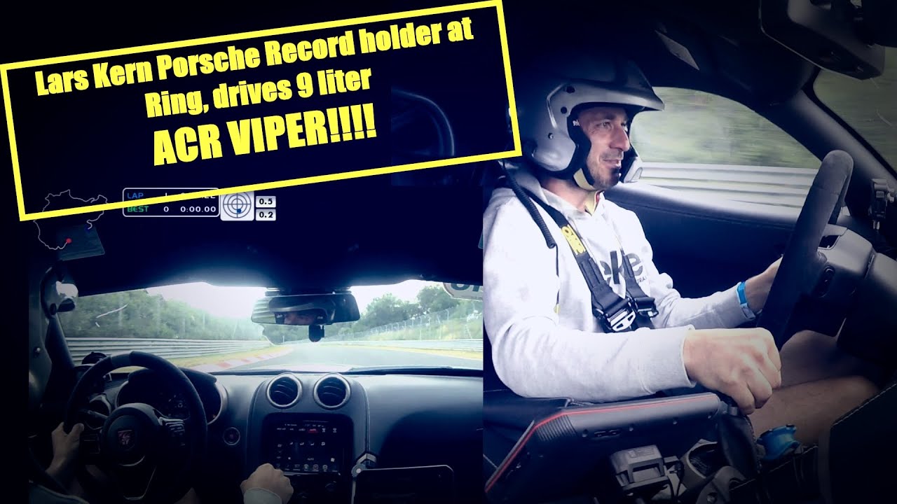 Lars Kern Porsche record holder drives 9 Liter ACR Viper at the Ring.