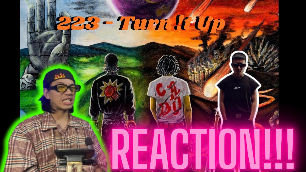 223 - Turn !t Up / ကိုနားငြီး (REACTION!!!)