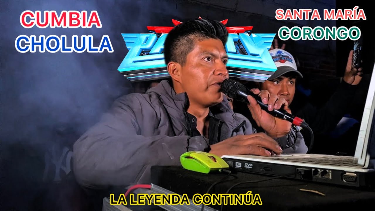 LA LEYENDA CONTIN&Uacute;A~ SONIDO APOCALIPSIS AHORA~ SONIDO TORNADO~ CUMBIA CHOLULA ~SANTA MAR&Iacute;A CORONANGO