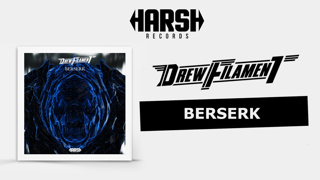 DrewFilament - Berserk (Original Mix)