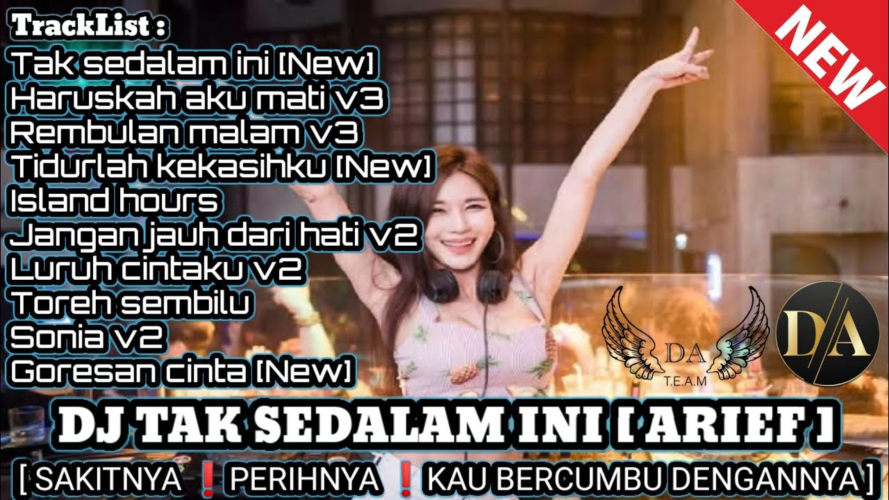 DJ TAK SEDALAM INI (SAKITNYA❗PERIHNYA❗MELIHAT KAU BERCUMBU DENGANNYA)NONSTOP TERBARU II Deejay Arlez