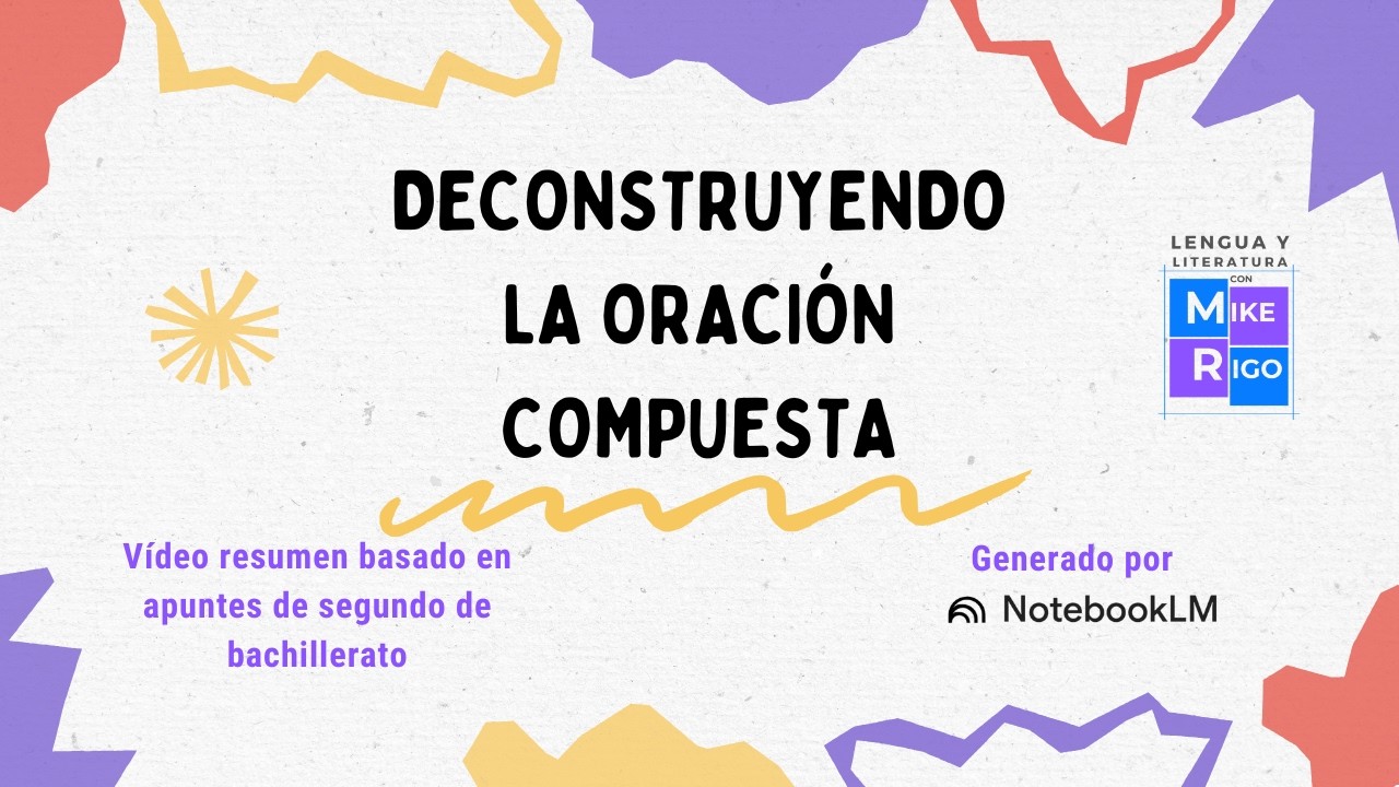 Deconstruyendo la oración compuesta