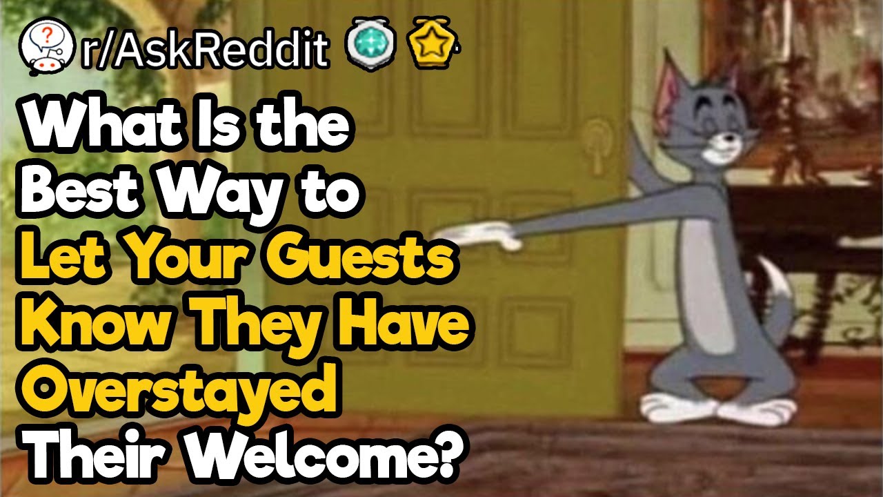 How to Kick Out Guests in Style