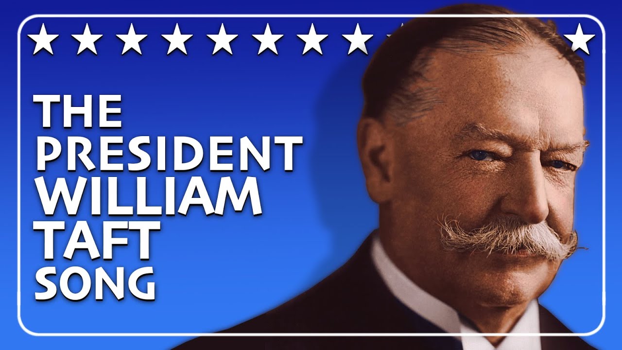 The Life of William Howard Taft Song