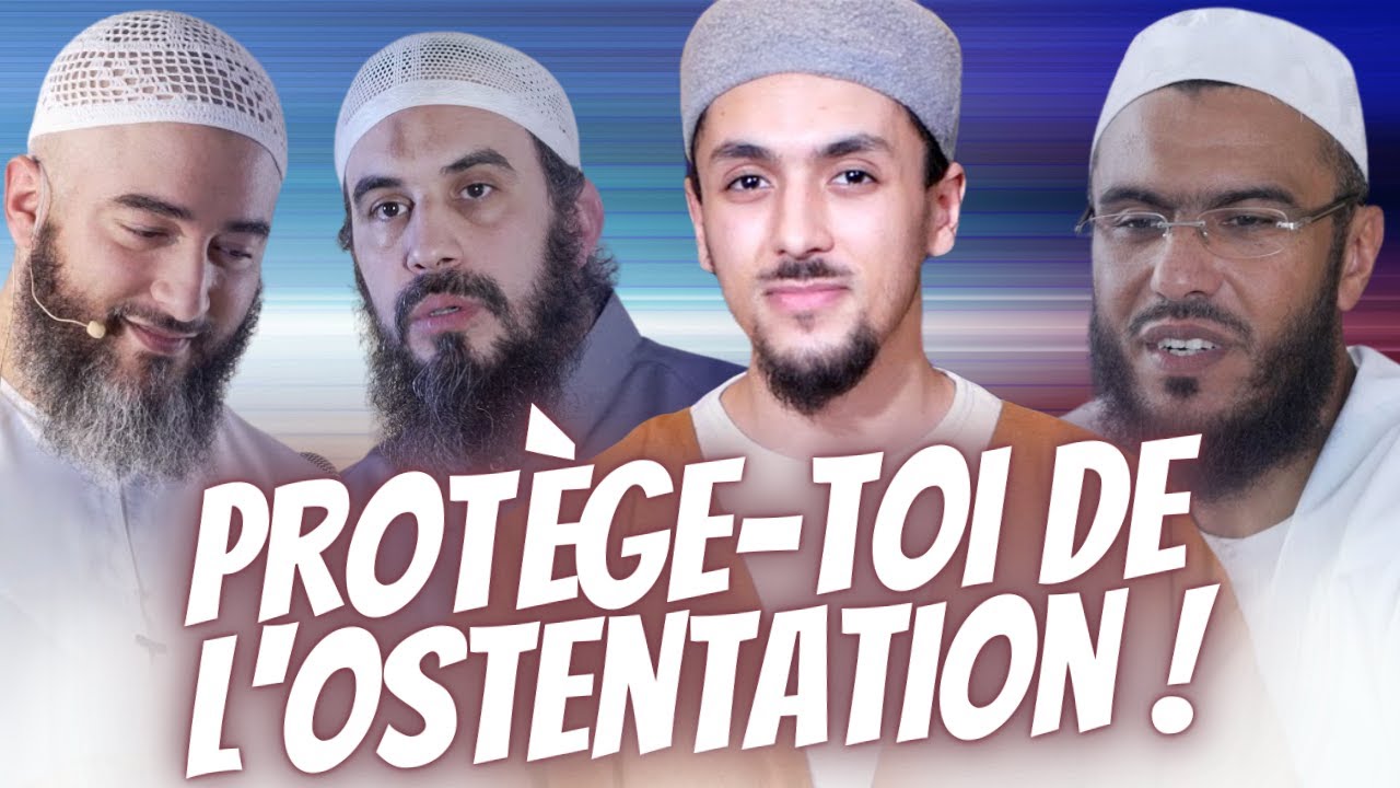 Comment se protéger de L' OSTENTATION en islam ?