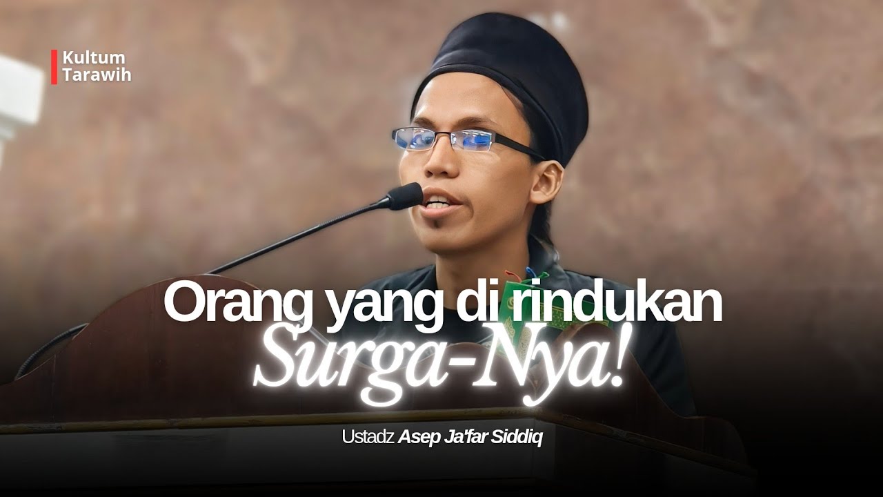 Orang yang di Rindukan Surga Nya! - Ustadz Jafar Siddiq