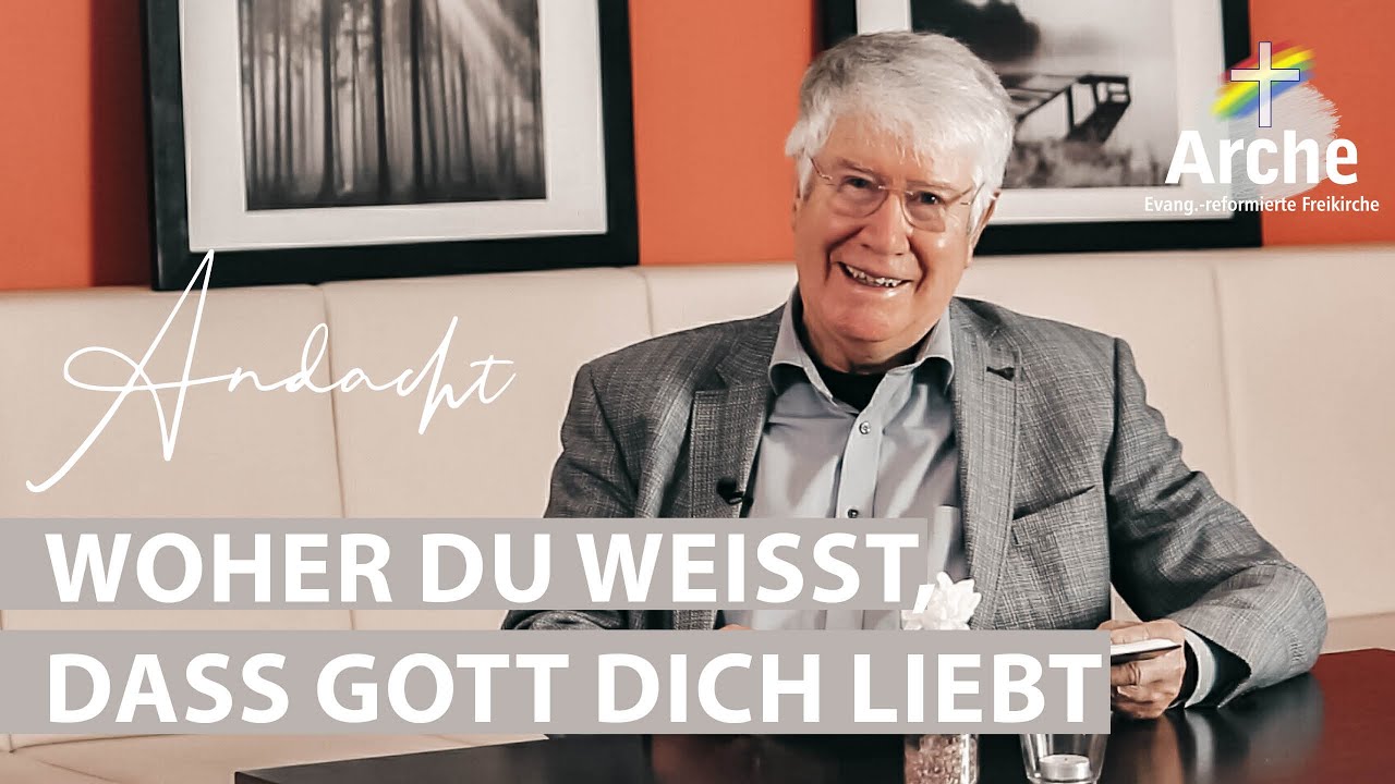 Woher du weißt, dass Gott dich liebt | Andacht von Wolfgang Wegert