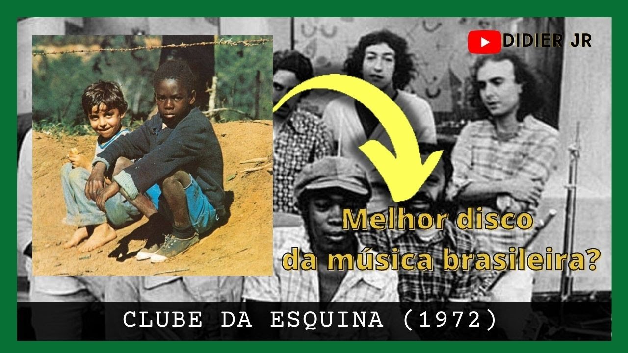 CLUBE DA ESQUINA É O MELHOR DISCO DE MÚSICA BRASILEIRA?