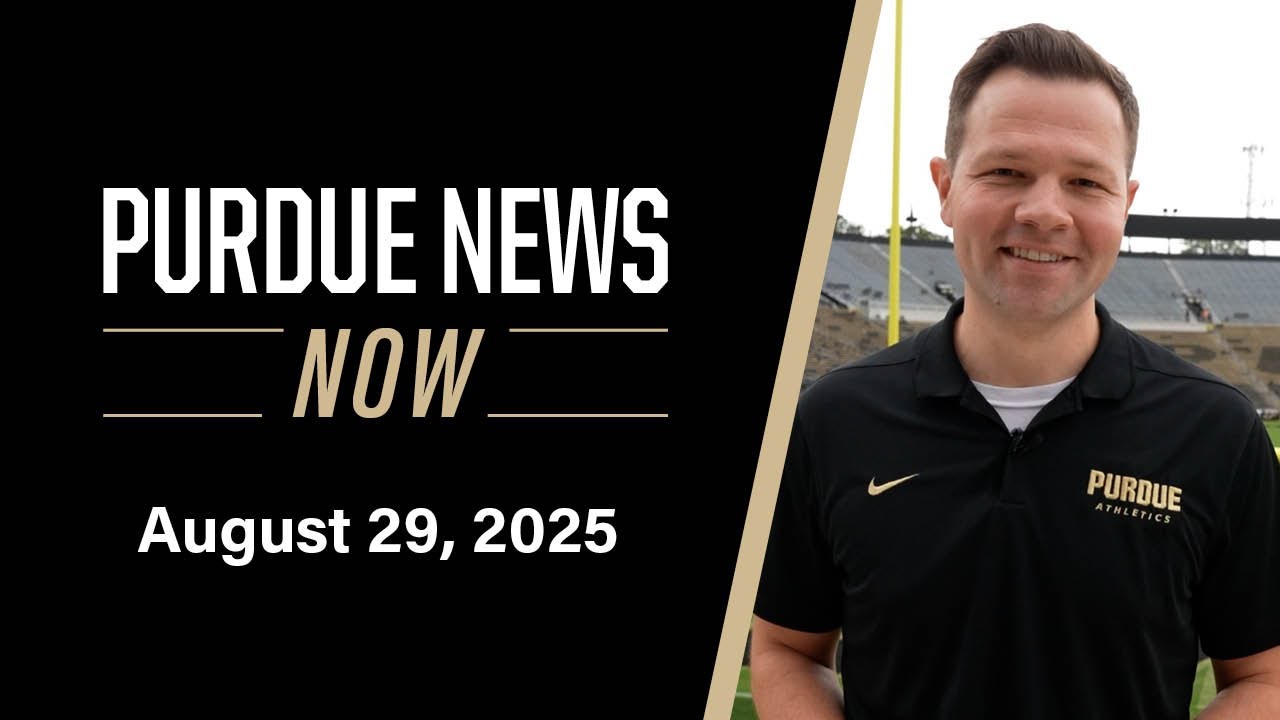 Purdue News Now | August 29