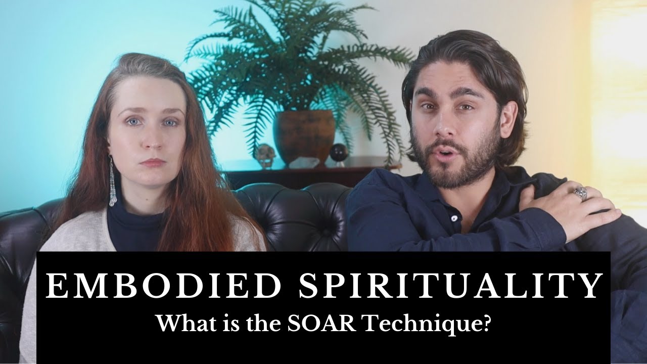 How to Practice Embodied Spirituality (With SOAR)