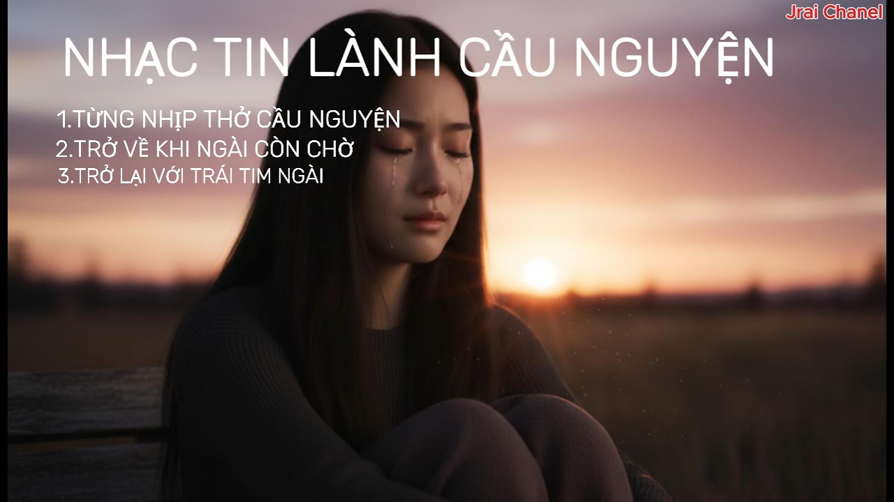 TỪNG NHỊP THỞ CẦU NGUYỆN | Jrai Chanel | Thánh Ca Tin Lành