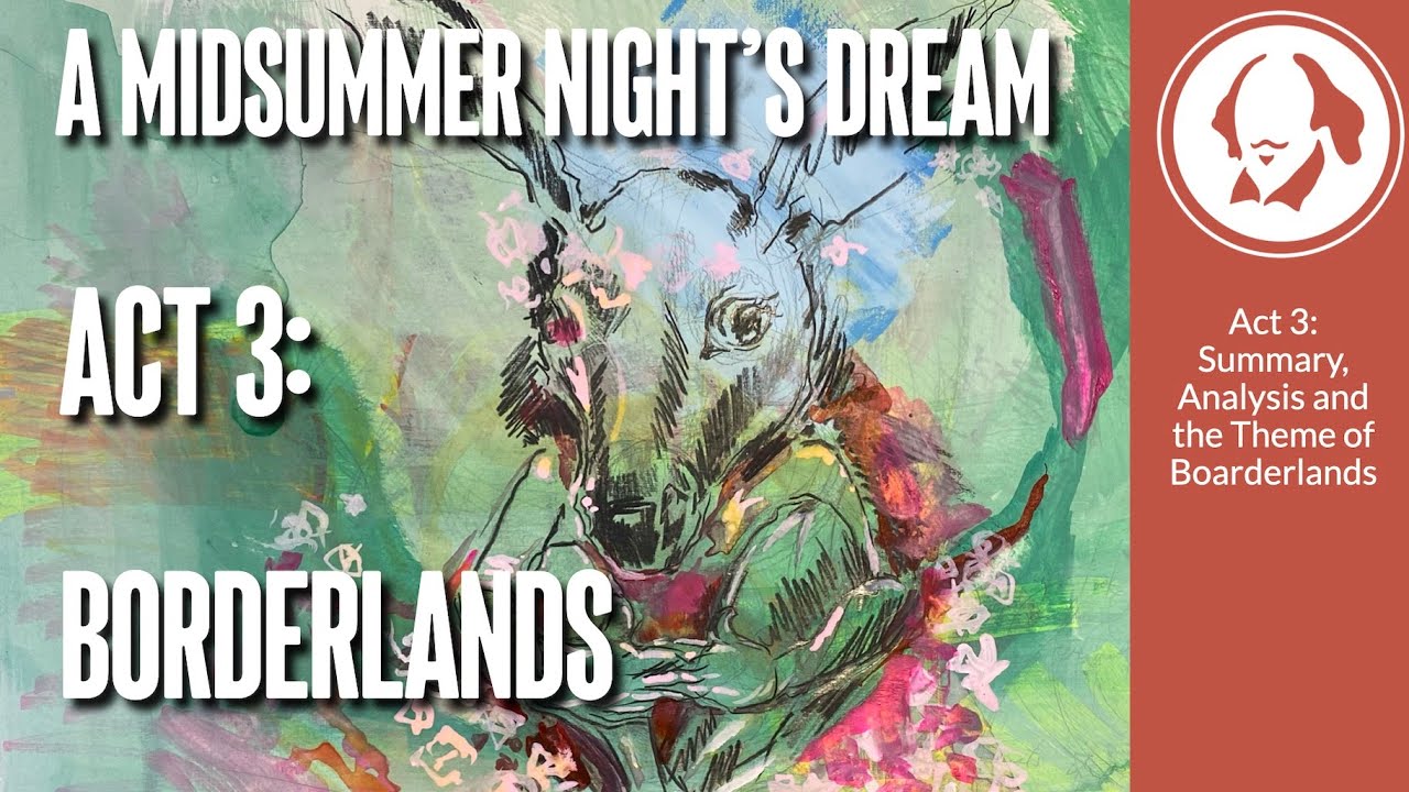 A Midsummer Night's Dream: Act 3 Summary, Analysis and the Theme of Borders
