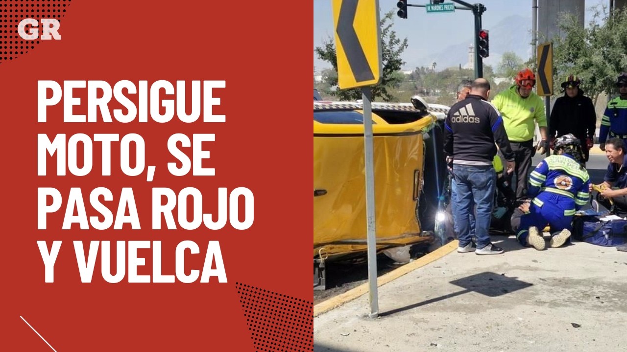Persigue moto, se pasa rojo y vuelca | Monterrey