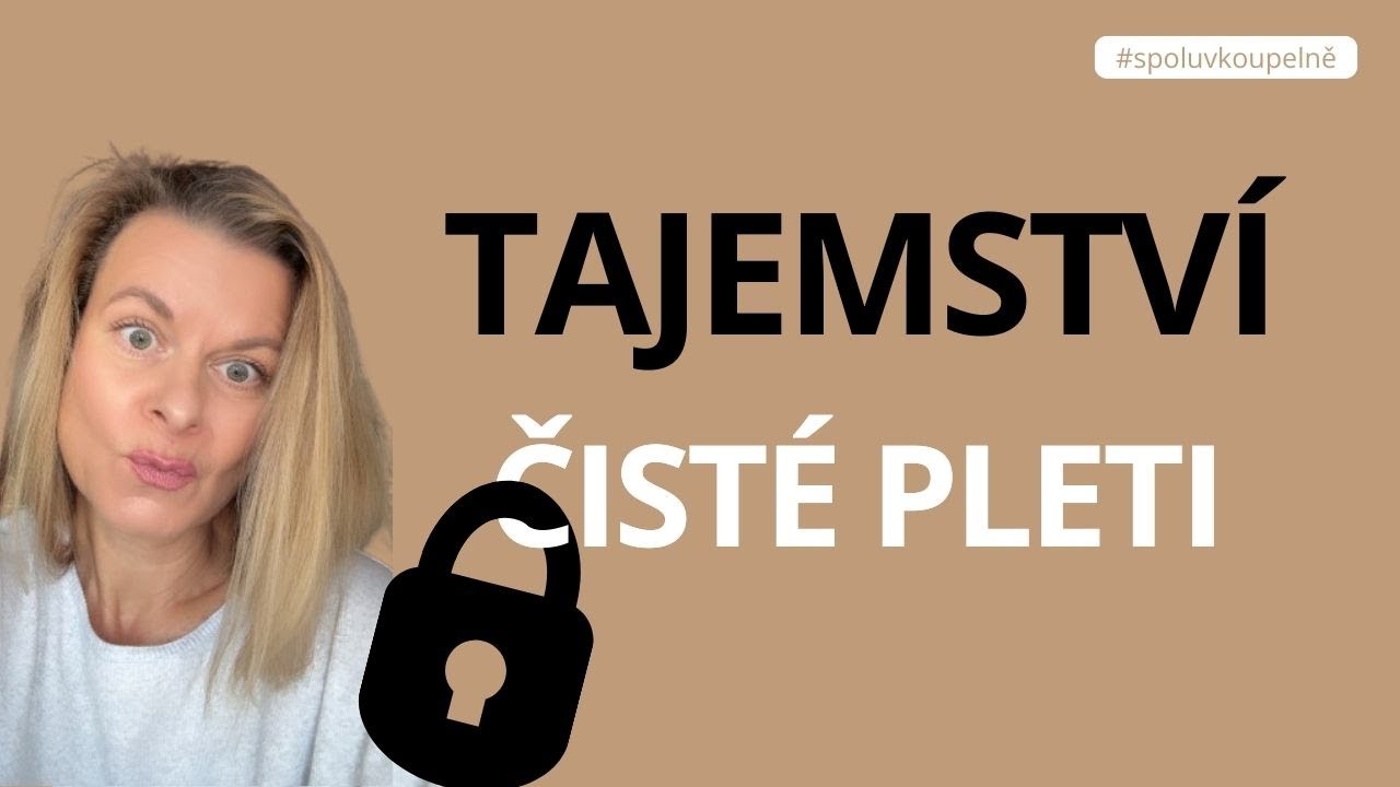 jak SPRÁVNĚ PEČOVAT o svoji pleť - OPTIMÁLNÍ cesta k čisté pleti - ČISTÍCÍ PĚNA Pureface