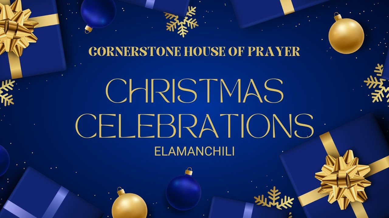 CORNERSTONE HOUSE OF PRAYER - CHRISTMAS CELEBRATIONS || ELAMANCHILI || 23-12-2025 ||