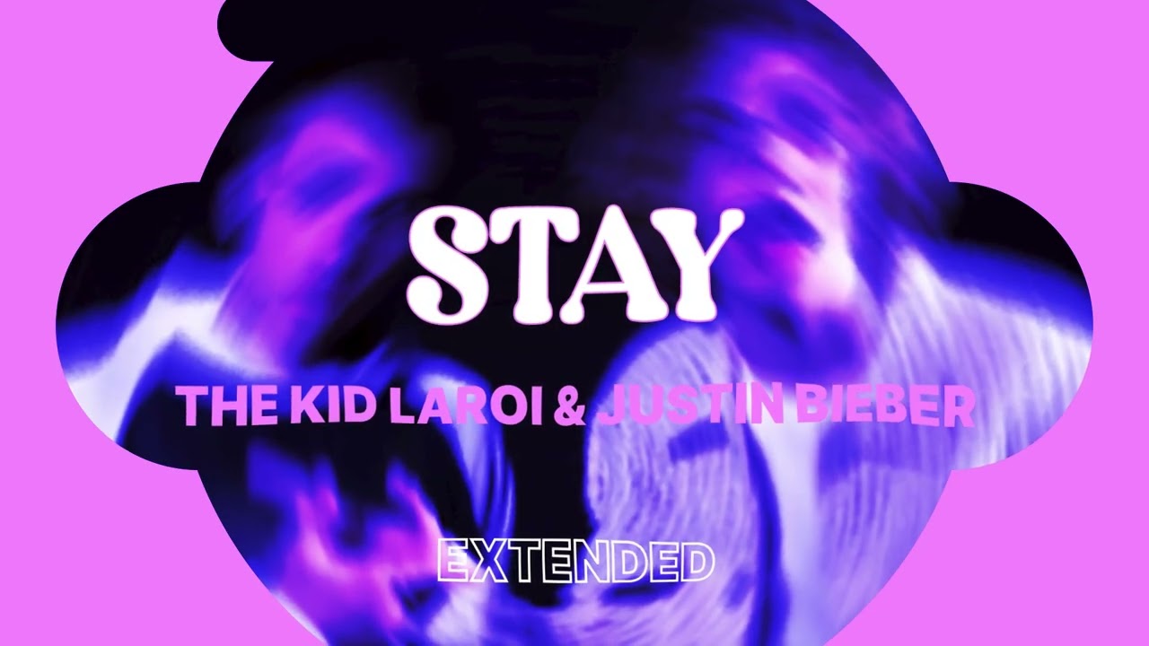 STAY / THE KID LAROI / JUSTIN BIEBER / EXTENDED VERSION