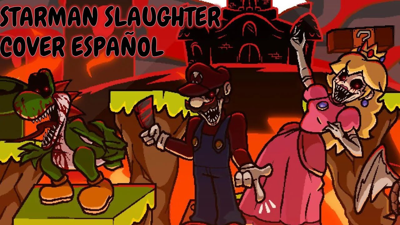 STARMAN SLAUGHTER COVER ESPAÑOL // MARIO MADNESS V2 FNF