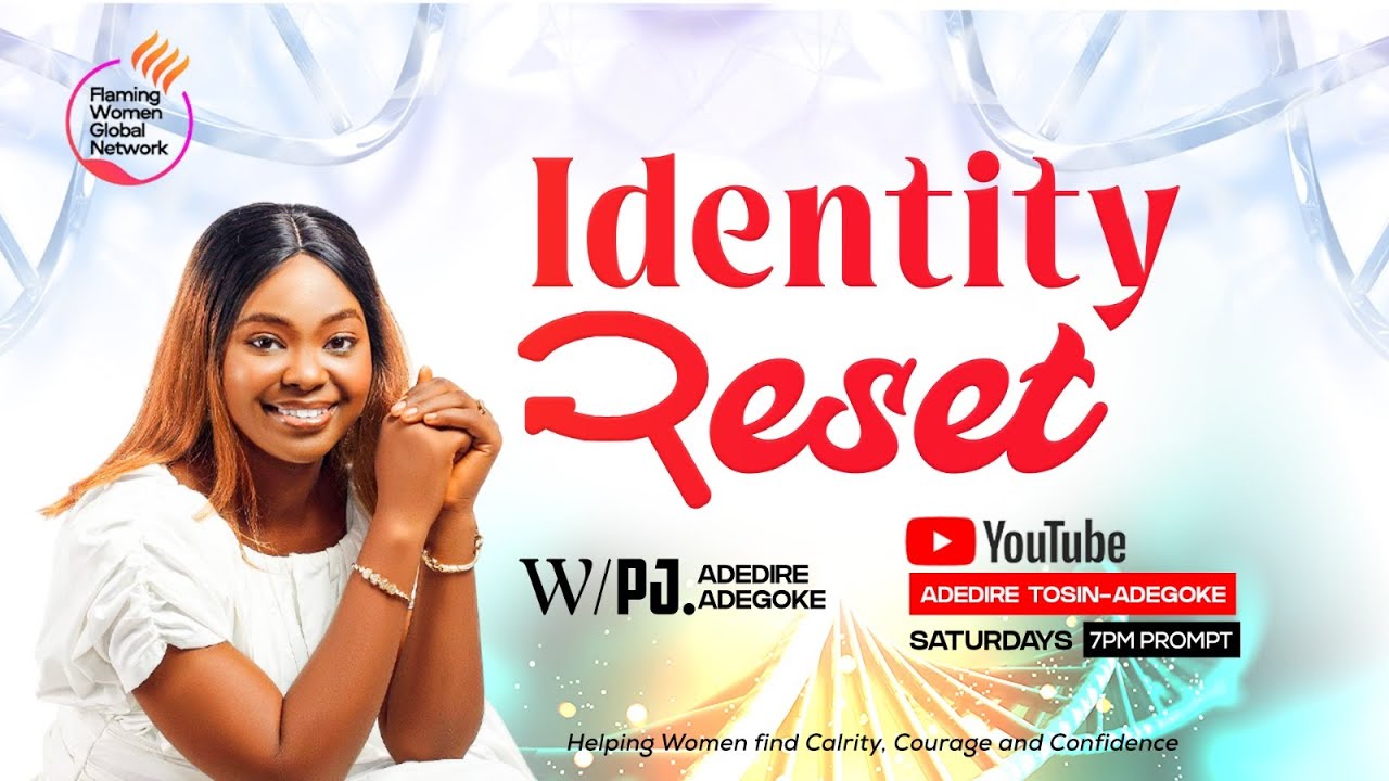 IDENTITY RESET WITH PASTOR ADEDIRE TOSIN-ADEGOKE