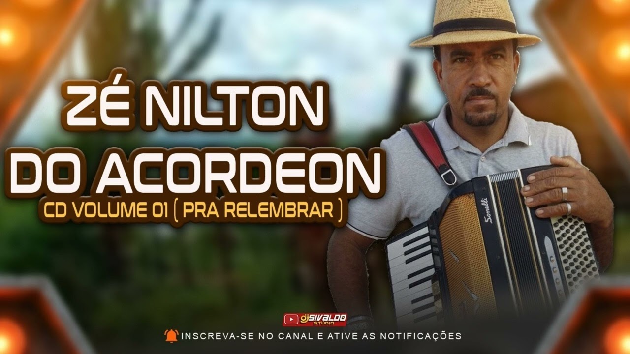 ZÉ NILTON DO ACORDEON- SÓ FORROZÃO VOLUME 01 ( PRA RELEMBRAR )
