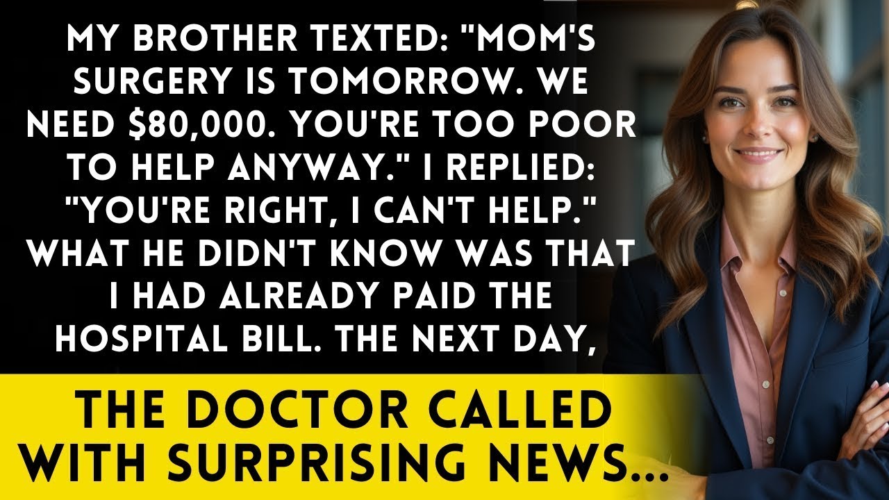 My Brother Texted Mom's Surgery is Tomorrow We Need 80,000 You're Too Poor to Help Anyway