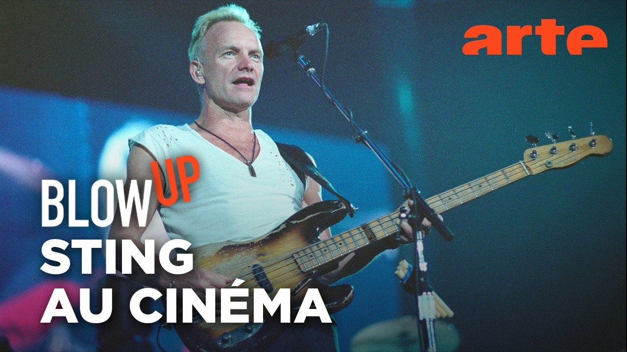 Sting au cinéma - Blow Up - ARTE