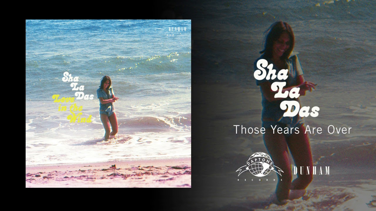The Sha La Das - Those Years Are Over (Official Audio)