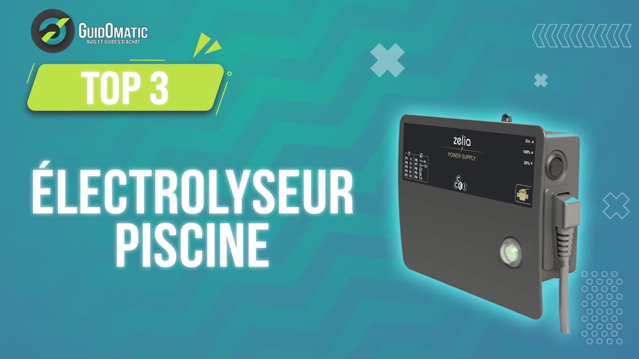 ⭐️ TOP 3 : ELECTROLYSEUR PISCINE 2023