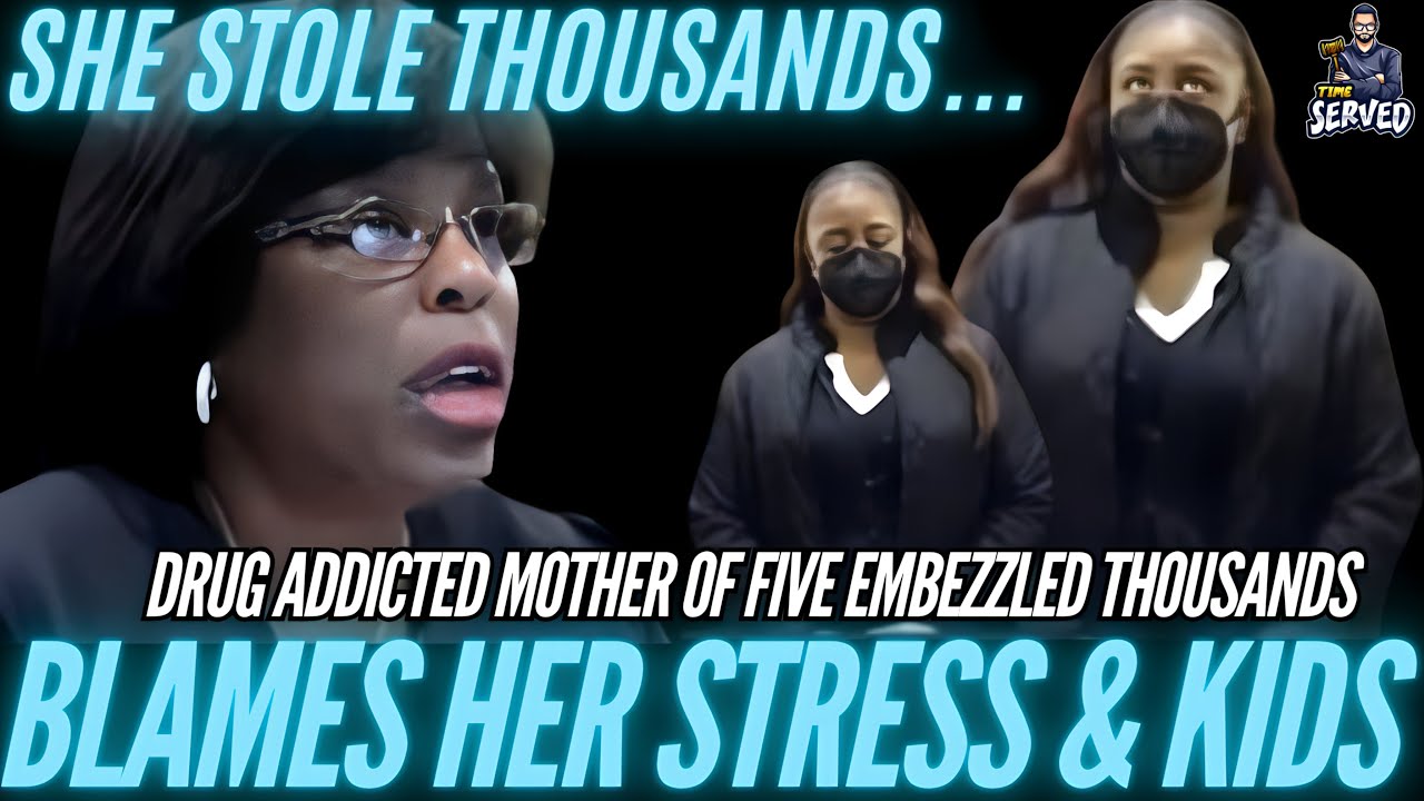 Mother Of 5 Sentenced By Judge Boyd For Embezzling Thousands To Fuel Troubled Life