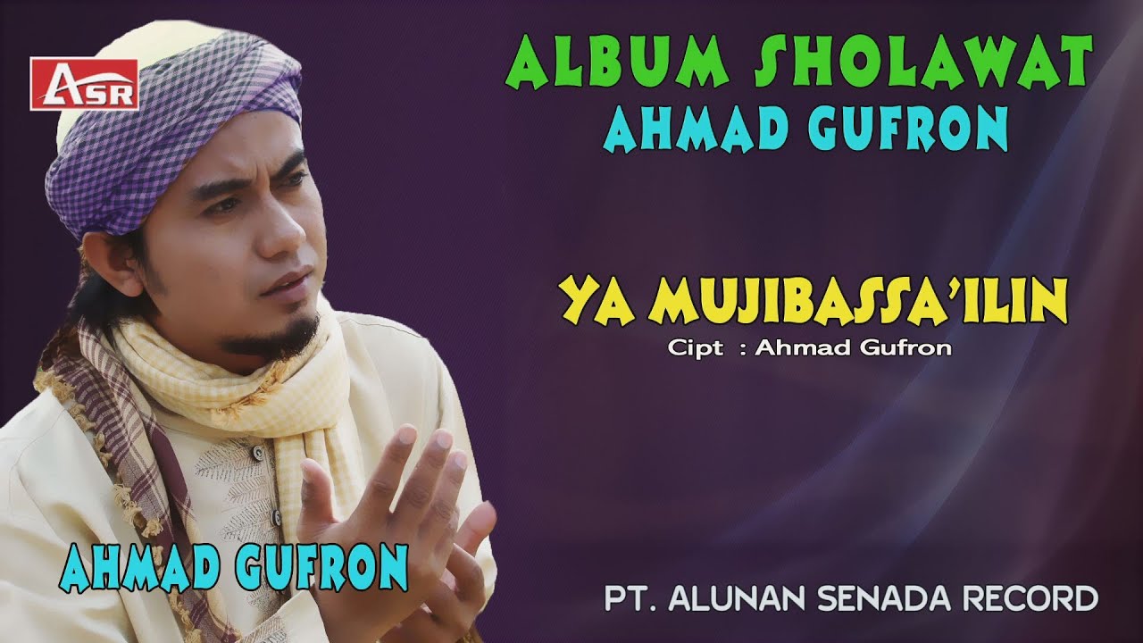 AHMAD GUFRON - SHOLAWAT - YA MUJIBASSA'ILIN ( Official Video Musik ) HD
