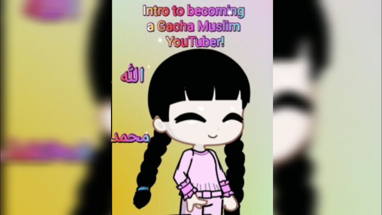 Intro to becoming a Gacha Muslim YouTuber | Original | Gacha Life 2 | 
