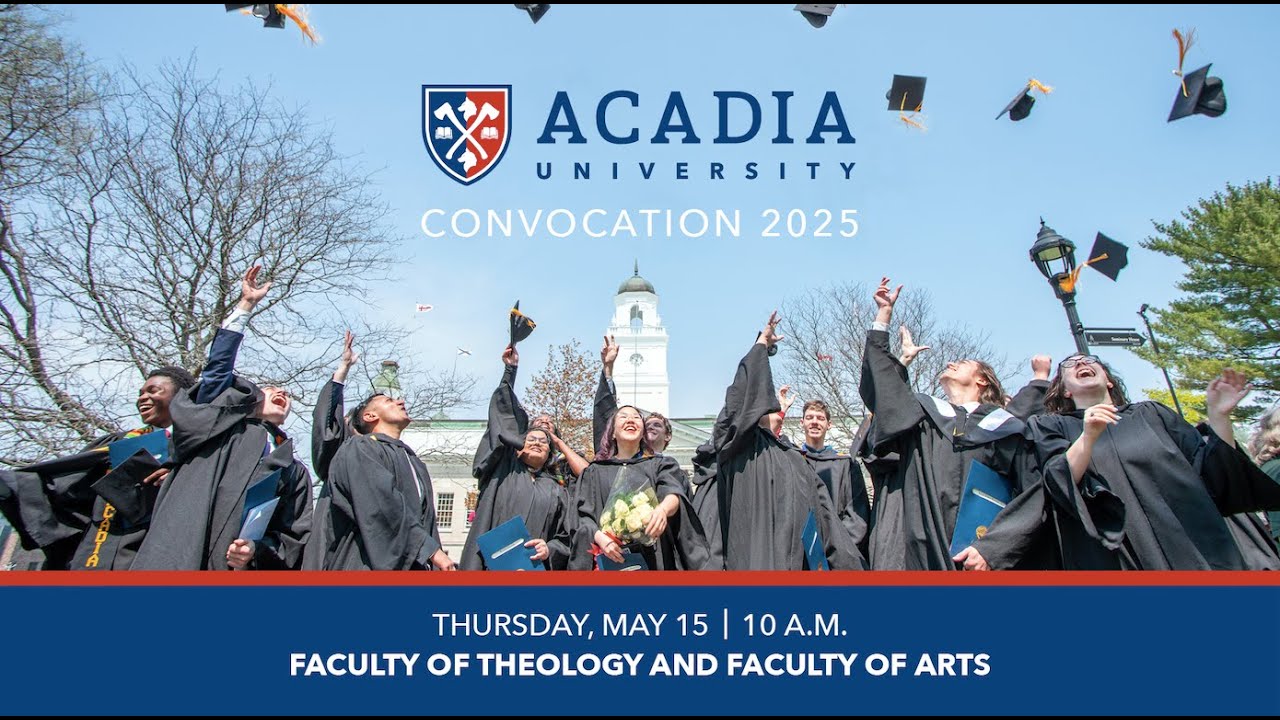 Acadia University | Convocation 2025 | Faculty of Theology and Faculty of Arts