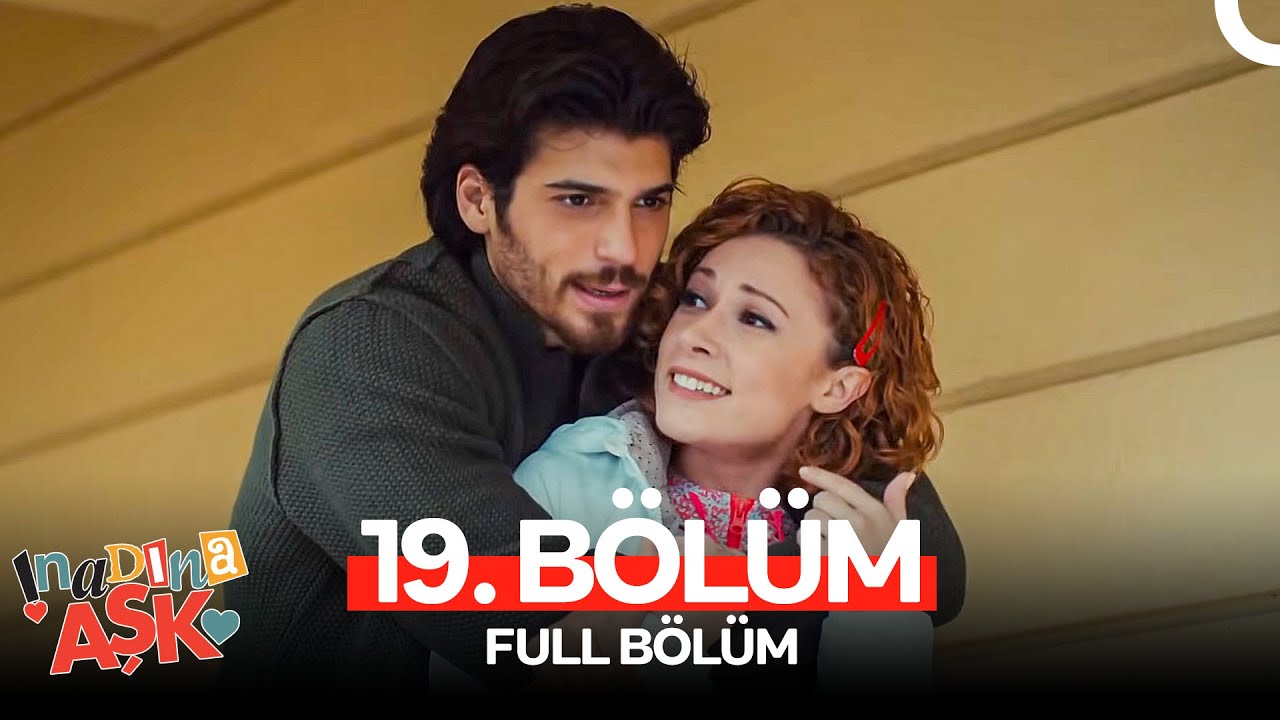 İnadına Aşk 19. Bölüm (FULL HD)