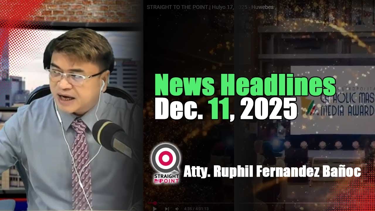 News Headlines | Disyembre 11, 2025 - Huwebes | With Radyoman Atty. Ruphil Fernandez Banoc