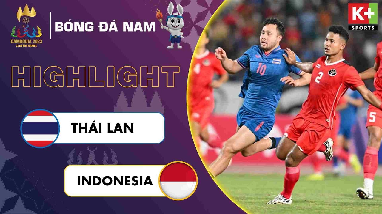 TH&Aacute;I LAN - INDONESIA | TRẬN CHUNG KẾT ĐI&Ecirc;N RỒ NHẤT LỊCH SỬ Đ&Ocirc;NG NAM &Aacute; | B&Oacute;NG Đ&Aacute; NAM SEA GAMES 32