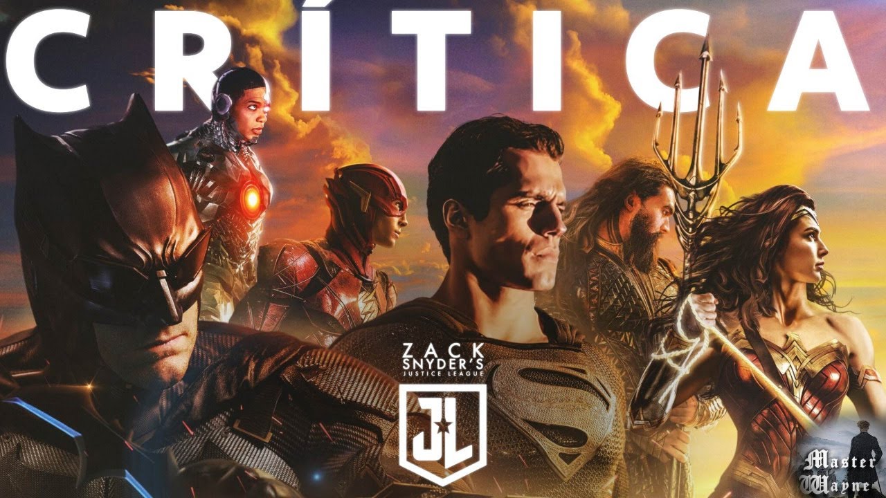 CRÍTICA SIN SPOILERS - ZACK SNYDER JUSTICE LEAGUE - Liga de la justicia