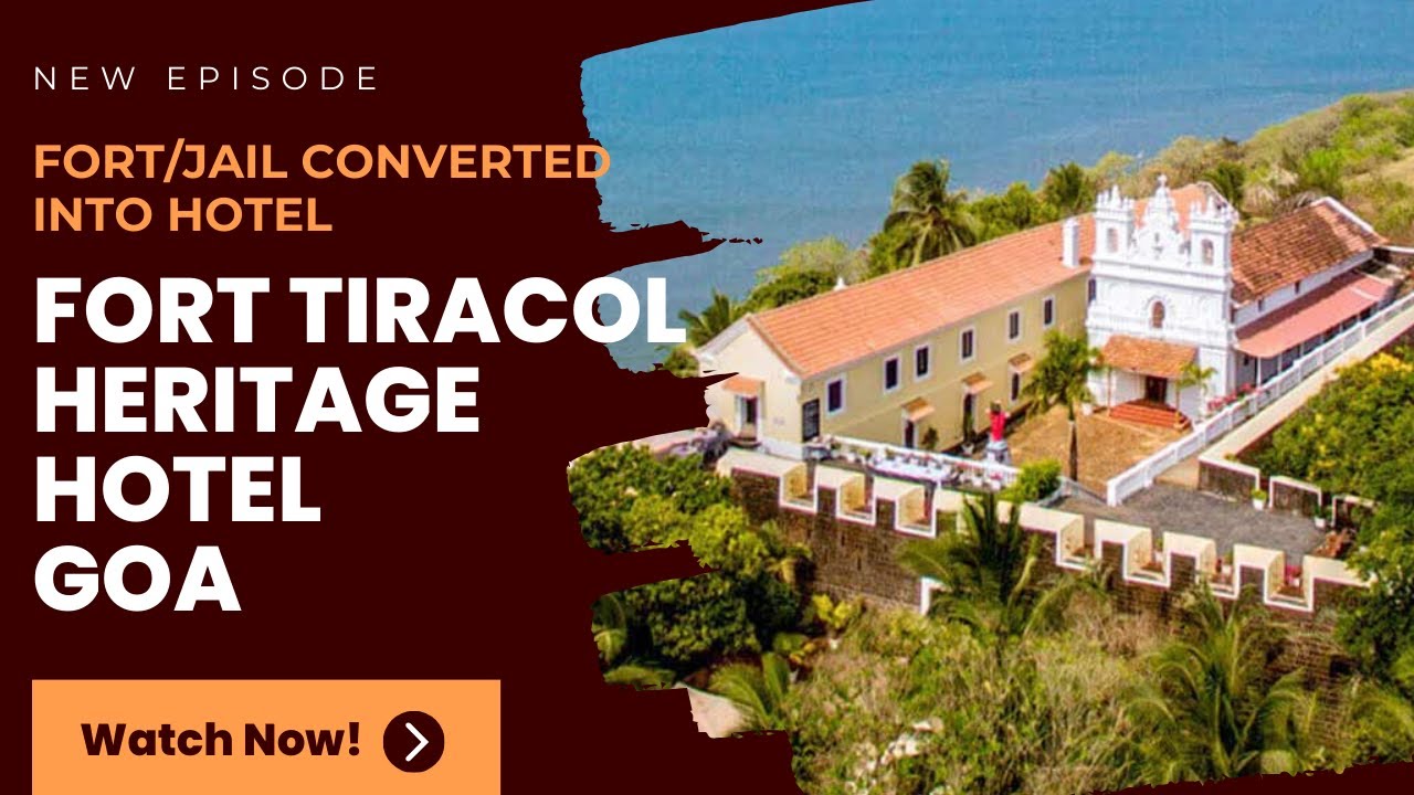 Fort Tiracol Heritage Hotel 2024 : Where History Meets Luxury in North Goa!